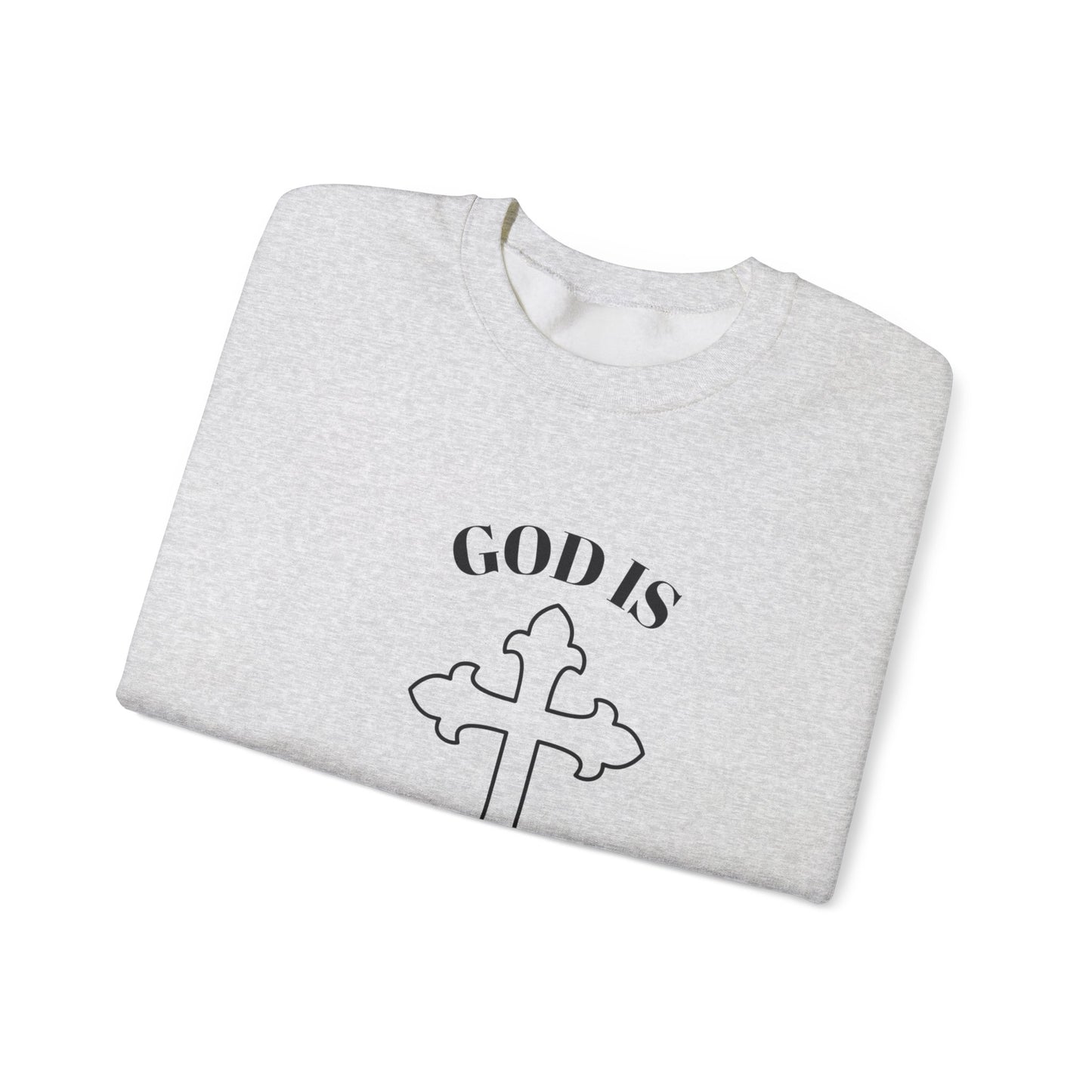 GOD Is Great Sweatshirt