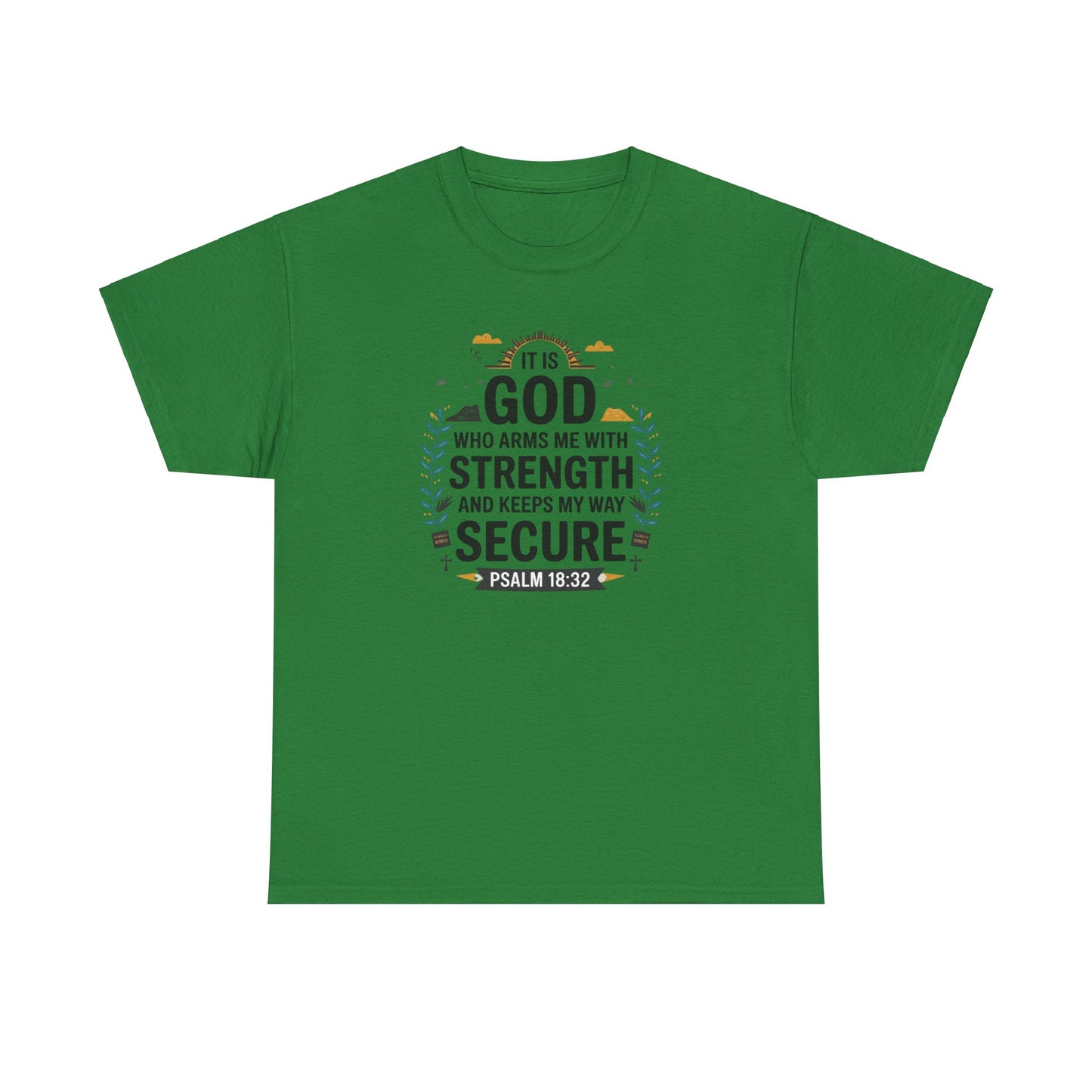 It Is GOD Who Arms Me With Strength And Keeps My Way Secure Unisex Heavy Cotton Tee