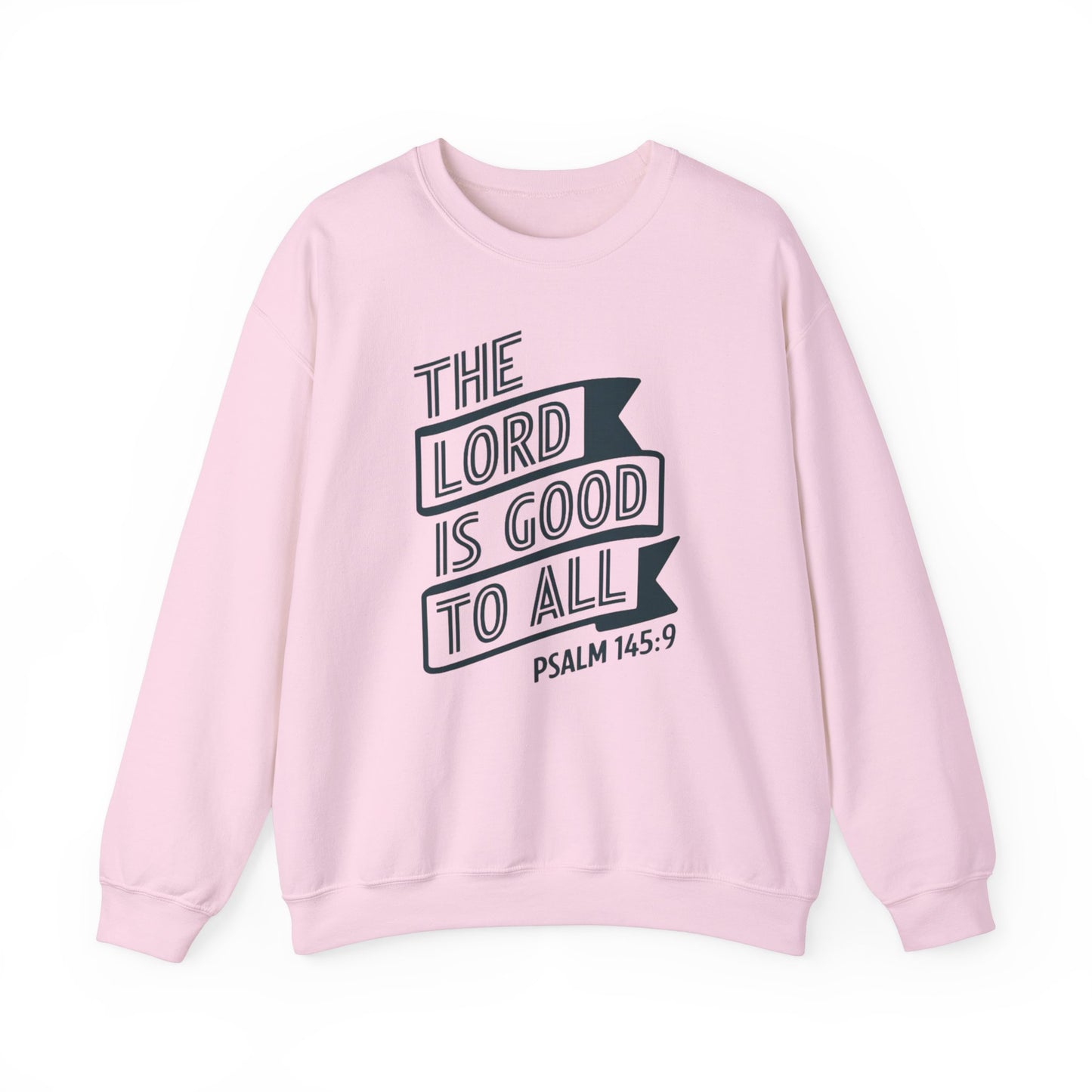 The LORD Is Good To All Unisex Heavy Blend™ Crewneck Sweatshirt