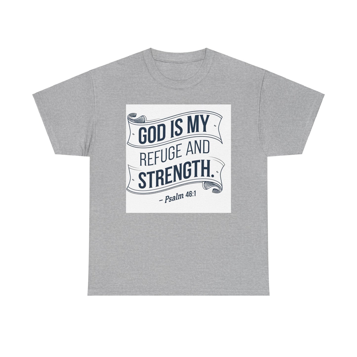 GOD Is My Refuge and Strength Unisex Heavy Cotton Tee Bella + Canvas 5000