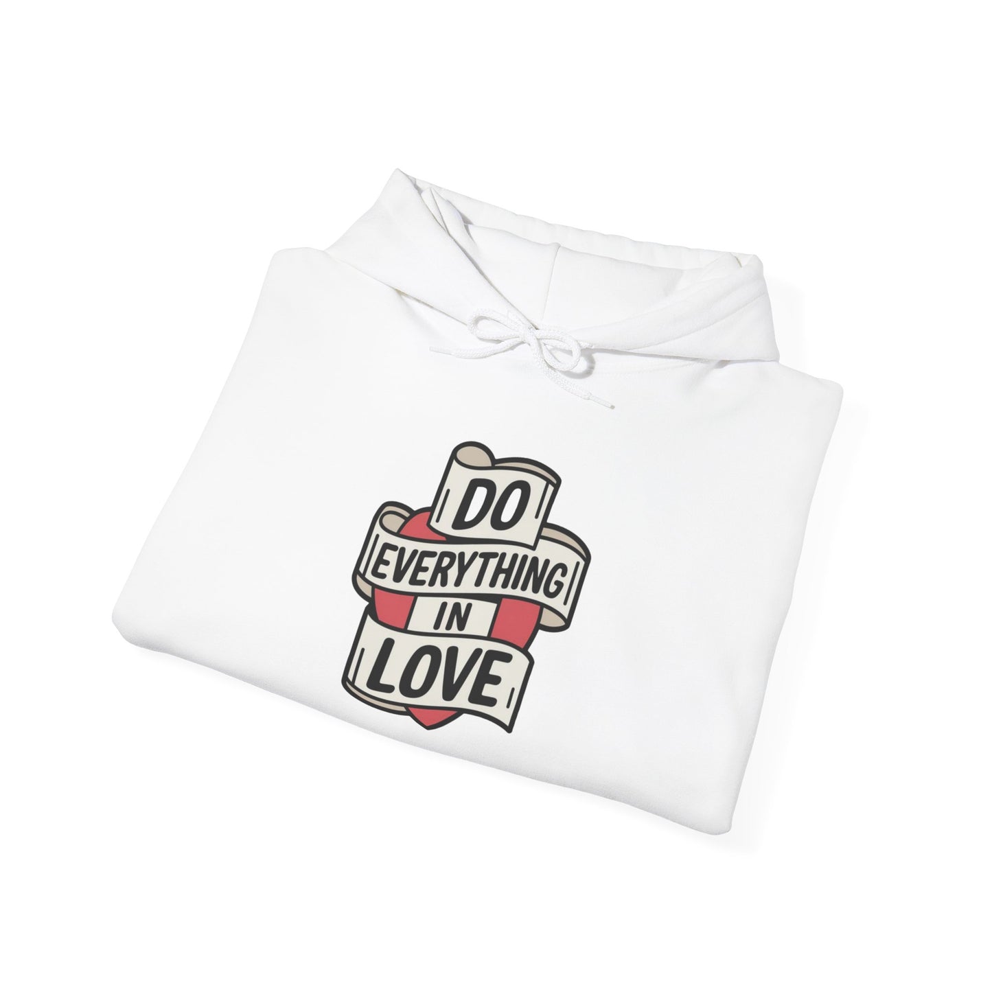 I Do Everything In Love Unisex Heavy Blend™ Hooded Sweatshirt