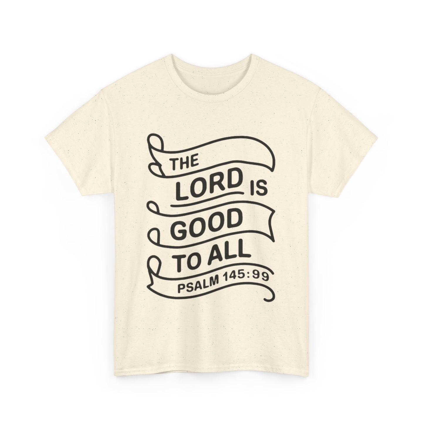 The LORD Is Good To All Unisex Heavy Cotton Tee