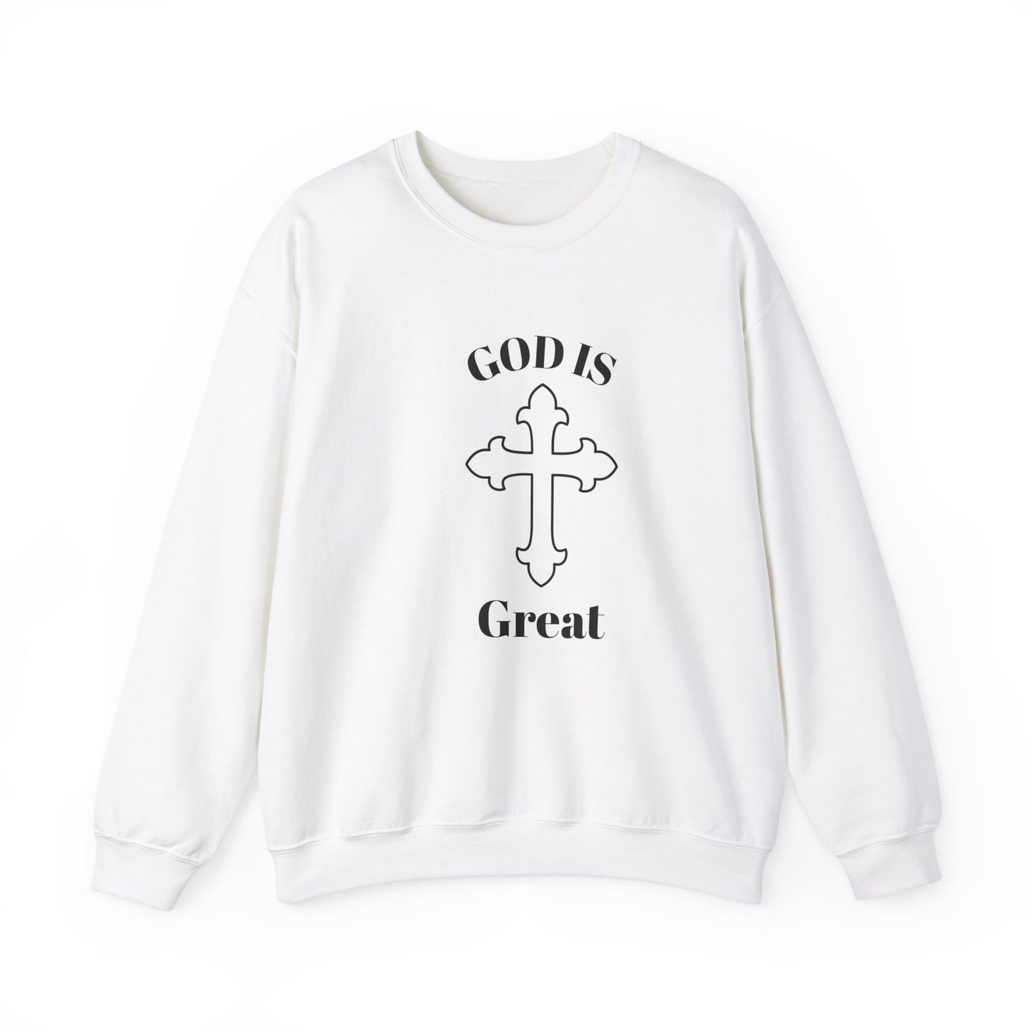 GOD Is Great Sweatshirt