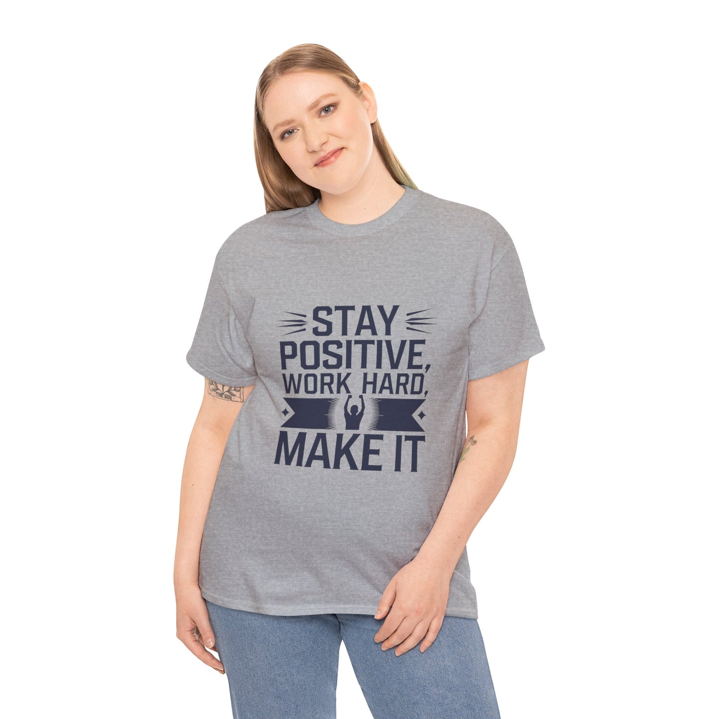 Stay Positive, Work Hard Make It Unisex Heavy Cotton Tee