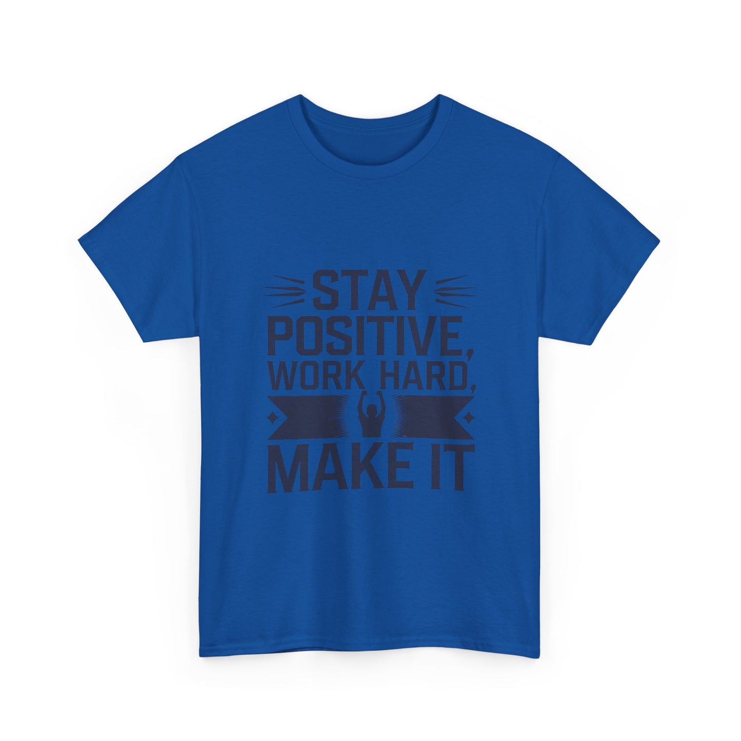 Stay Positive, Work Hard Make It Unisex Heavy Cotton Tee