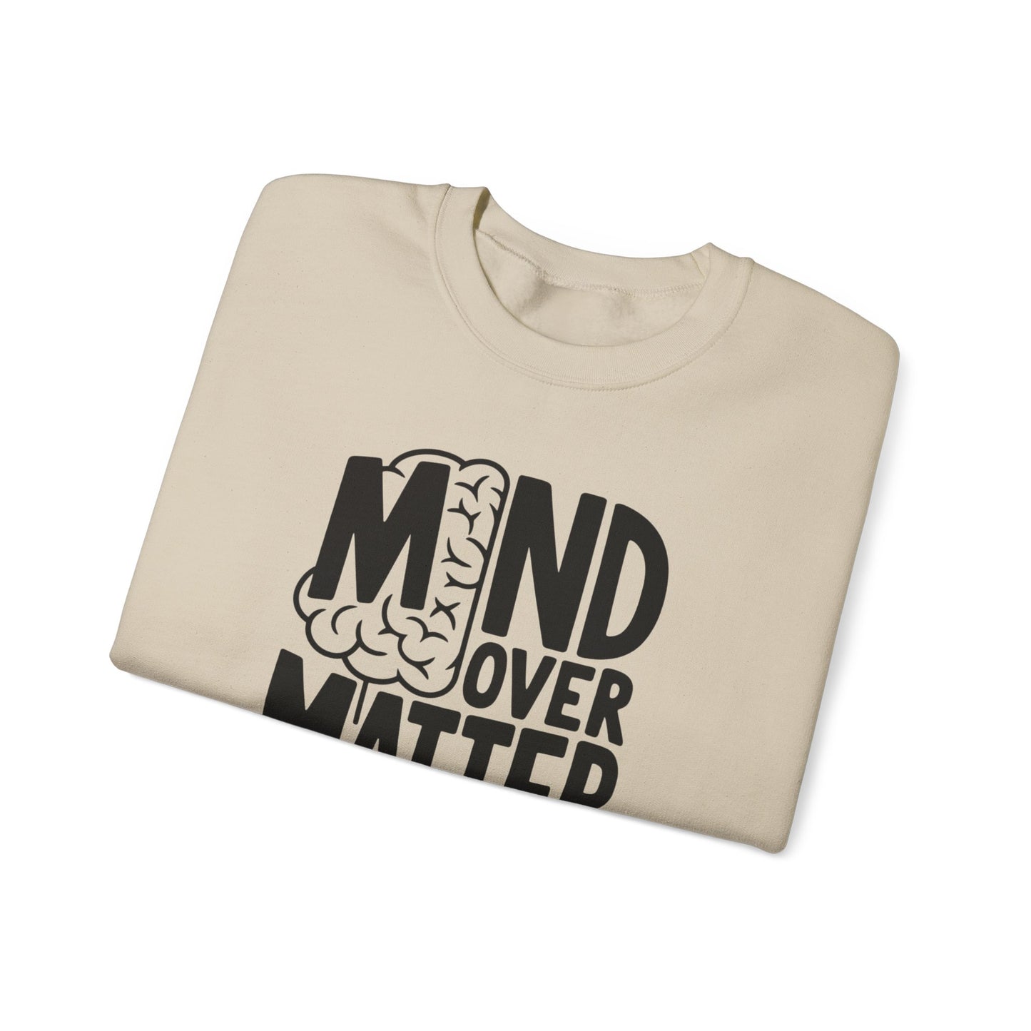 Mind Over Matter Sweatshirt Gildan 18000